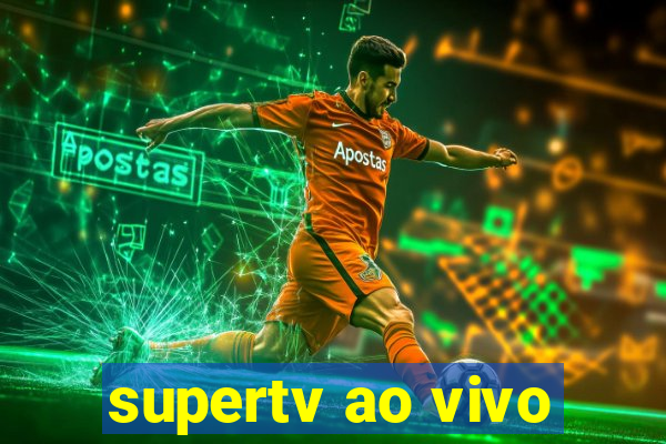 supertv ao vivo